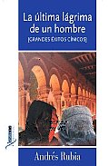 La Ultima Lagrima De Un Hombre/ a Man's Last Tear