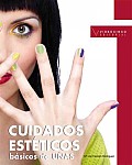 Cuidados Esteticos Basicos De Unas / Nail Beauty Care Basics