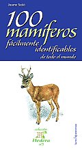 100 Mamiferos Facilmente Identificables de Todo El Mundo (Hedera)