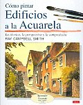 Como Pintar Edificios a La Acuarela/ Buildings in Watercolour