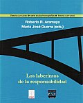 Los Laberintos De La Responsabilidad / the Labyrinths of Responsibility