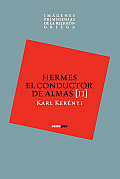 Hermes Conductor de Almas (Imagenes Primigenias de la Religion Griega Imagenes Primigen)