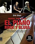 Manual Para Tocar El Piano Rock y Blues: Fraseos Magistrales, Solos y Estilos de Blues, Desde Nueva Orleans a Nueva York