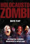 Holocausto Zombi: Los Muertes Vivientes Devoraron la Cultura Pop
