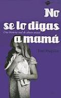 No Se Lo Digas a Mama (Plataforma Testimonio)