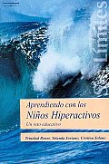 Aprendiendo Con Los Ninos Hiperactivos/ Learning With Hyperactive Children