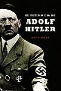 El Ultimo Dia De Adolf Hitler / the Last Day of Adolf Hitler