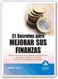 21 Secretos Para Mejorar Sus Finanzas / 21 Success Secrets of Self-made Millionaires