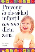 Prevenir La Obesidad Infantil Con Una Dieta Sana/ Preventing Children's Obesity With a Healthy Diet