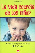 La Vida Secreta De Los Ninos/ the Secret Lives of Toddlers