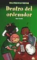 Dentro Del Ordenador/ Inside the Computer