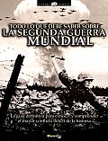 Todo Lo Que Debe Saber Sobre La Segunda Guerra Mundial/ All You Need To Know About World War II