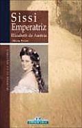 Sissi Emperatriz, Elizabeth de Austria (Mujeres en la Historia)