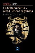 La Sabana Santa y Otros Lienzos Sagrados (Misterios de la Historia)