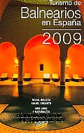 Guia De Viaje Por Los Balnearios De Espana 2009/ Travel Guide of Spain's Spa Resorts 2009