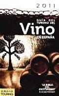 Guia Del Turismo Del Vino En Espana 2011 / Wine Tourism Guide in Spain 2011