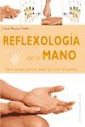 Reflexologia de la Mano = Hand Reflexology (Coleccion Salud y Vida Natural)