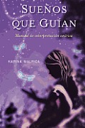 Suenos Que Guian: Manual de Interpretacion Onirica = Dreams That Guide (Coleccion Espiritualidad, Metafisica y Vida Interior)
