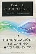 La Comunicacion: Tu Camino Hacia el Exito = Communicating (Coleccion Nueva Consciencia)