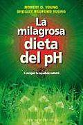La Milagrosa Dieta del PH: Consigue Tu Equilibrio Natural = The PH Miracle Diet (Coleccion Salud y Vida Natural) Cover