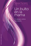 Un Bulto en la Mama: Tu Eliges Como Abordarlo = A Lump in the Breast (Coleccion Salud y Vida Natural)