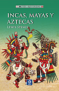 Incas, Mayas y Aztecas (Mitos y Leyendas)