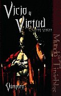 Vicio Y Virtud/ the Marriage of Virtue and Viciousness
