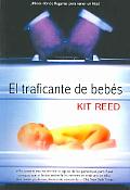 El Traficante De Bebes/ the Baby Merchant