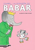 Isabel, la Pequena de Babar = Babar's Little Girl (Babar)