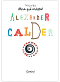 Alexander Calder (Mira Que Artista!)