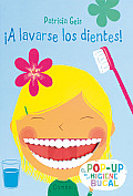 A Lavarse Los Dientes!: El Pop-Up de La Higiene Bucal Cover