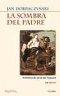 La Sombra Del Padre / the Father's Shadow