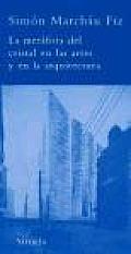 La Metafora Del Cristal En Las Artes Y En La Arquitectura / the Metaphor of Crystal in Arts and Architecture