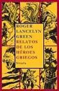 Relatos De Los Heroes Griegos / Tales of the Greek Heroes