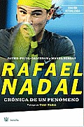 Rafael Nadal: Cronica de Un Fenomeno