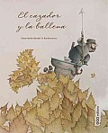 El Cazador Y La Ballena / the Hunter and the Whale