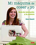 Mi Maquina De Coser Y Yo / Me and My Sewing Machine