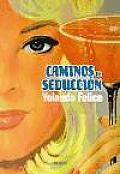 Caminos De Seduccion / Paths of Seduction