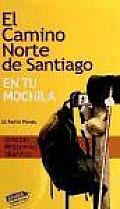 El Camino Norte De Santiago En Tu Mochila / Northern Way of ST. James in Your Backpack
