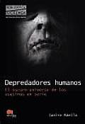 Depredadores Humanos / Depraved Human Beings