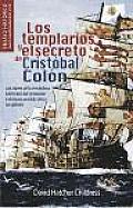 Los Templarios Y El Secreto De Cristobal Colon / the Templars and the Secret of Christopher Columbus