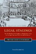 Legal Stagings: The Visualization, Medialization and Ritualization of Law in Language, Literature, Media, Art and Architecture