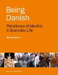 Being Danish: Paradoxes of Identity in Everyday Life
