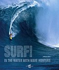 Surf!: In the Water with Wave Hunters
