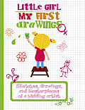 Little Girl: My First Drawings: Sketches, Drawings, and Masterpieces of a Budding Artist [With 5 Envelopes and 20 Frameworks, 5 CDs and DVDs Sleeves a