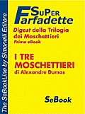 DIGEST della Trilogia dei Moschettieri: I Tre Moschettieri di Alexandre Dumas