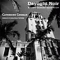 Daylight Noir: Raymond Chandler's Imagined City