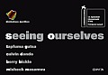 Seeing Ourselves