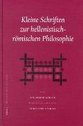 Philosophia Antiqua, #95: Philosophia Antiqua, Kleine Schriften Zur Hellenistisch-Rvmischen Philosophie