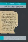 The Bible in Aramaic: Based on Old Manuscripts and Printed Texts